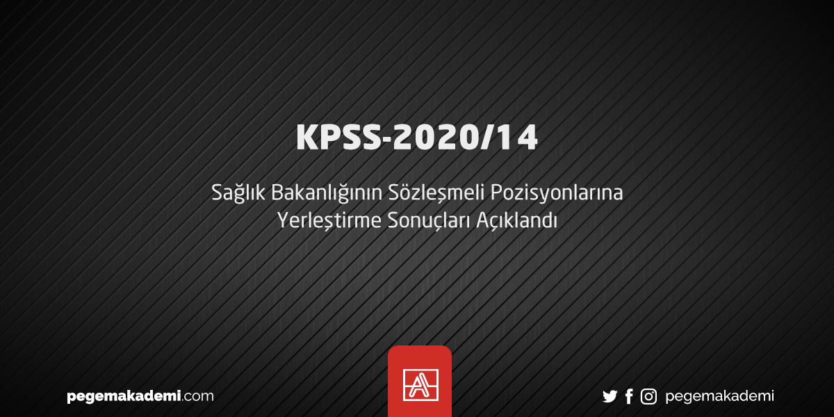 Pegem Akademi Kpss 2020 14 Saglik Bakanliginin Sozlesmeli Pozisyonlarina Yerlestirme Sonuclari Aciklandi Duyurular